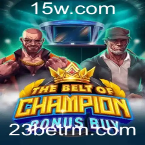 TheBeltOfChampionBonusBuy: Desbravando a Competição com 23bet